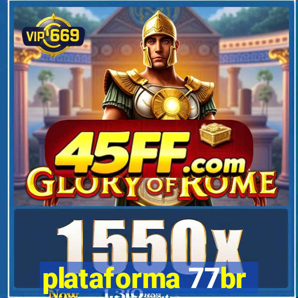 plataforma 77br